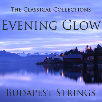 Budapest Strings - The Classical Collections - Evening Glow