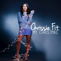 Chrissie Fit - My Christmas