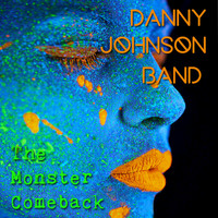 Danny Johnson Band - The Monster Comeback