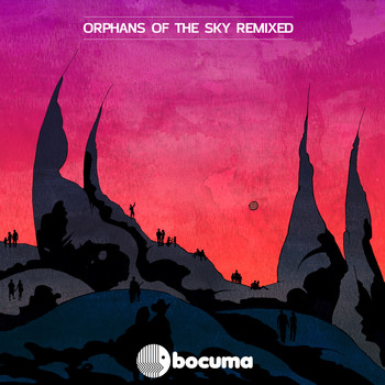 Bocuma - Orphans of the Sky Remixed
