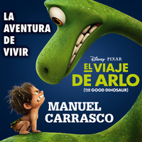 Manuel Carrasco - La Aventura de Vivir (Inspirado en "El Viaje de Arlo")