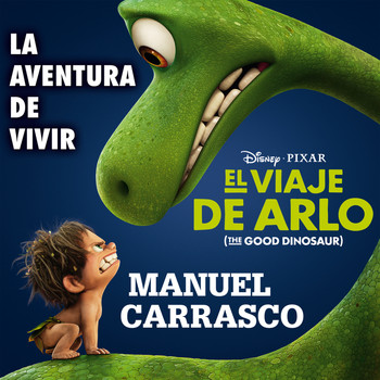 Manuel Carrasco - La Aventura de Vivir (Inspirado en "El Viaje de Arlo")