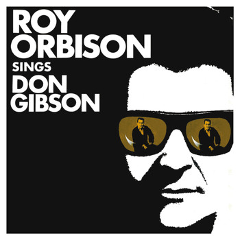 Roy Orbison - Roy Orbison Sings Don Gibson (Remastered)
