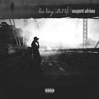 August Alsina - This Thing Called Life (Explicit)