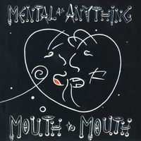 Mental As Anything - Mouth To Mouth