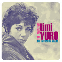Timi Yuro - The Amazing Timi Yuro: The Mercury Years