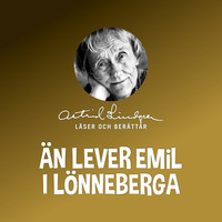 Astrid Lindgren - Än lever Emil i Lönneberga