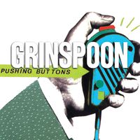 Grinspoon - Pushing Buttons