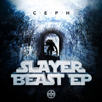 Ceph - Slayer Beast EP