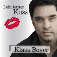 Klaus Beyer - Dein letzter Kuss