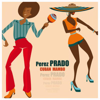 Perez Prado - Cuban Mambo