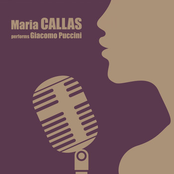 Maria Callas - Maria Callas Performs Giacomo Puccini