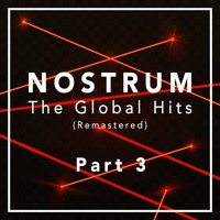 NOSTRUM - Nostrum - The Global Hits (Remastered), Pt. 3