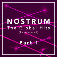 NOSTRUM - Nostrum - The Global Hits (Remastered), Pt. 1