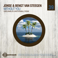 Jonse & Bengt van Steegen - Without You (Carolinablue & Mistersmallz Remix)