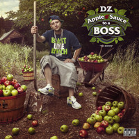 DZ - Apple Sauce to a Boss: Tha Mixtape