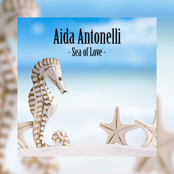 Aida Antonelli - Sea of Love