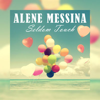 Alene Messina - Seldom Touch