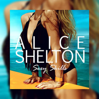 Alice Shelton - Sexy Skills