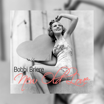 Bobbi Briere - New Old Love