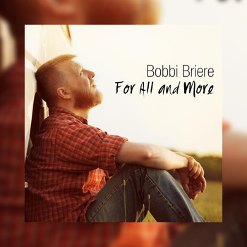 Bobbi Briere - For All and More
