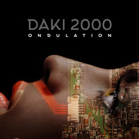 Daki 2000 - Ondulation