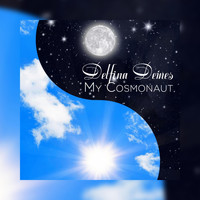 Delfina Deines - My Cosmonaut