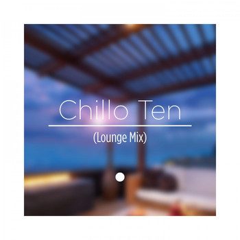 Chillo - Chillo Ten (Lounge Mix)