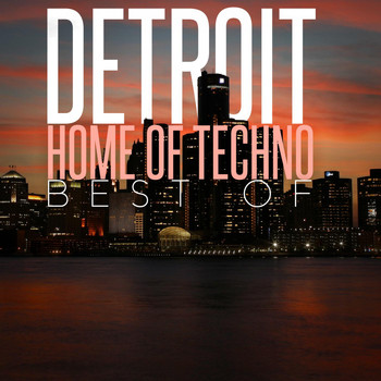 Various Artists - Detroit Home of Techno: Best Of
