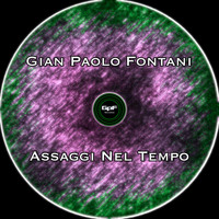 Gian Paolo Fontani - Assaggi nel tempo