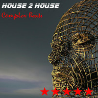 House 2 House - Complex Beats