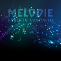Roberto Conforto - Melodie