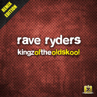 Rave Ryders - Kingz of the Oldskool (Remix Edition)