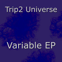 Trip2 Universe - Variable EP