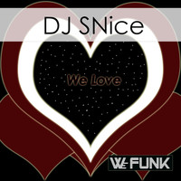 DJ SNice - We Love