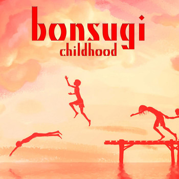 Bonsugi - Childhood