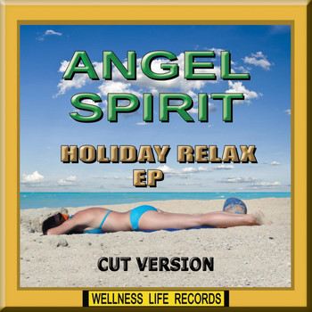 Angel Spirit - Holiday Relax - EP (Cut Version)