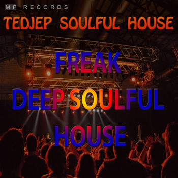 Tedjep Soulful House - Freak Deep Soulful House