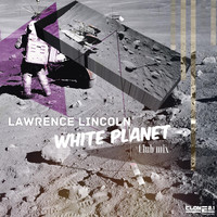 Lawrence Lincoln - White Planet (Club Mix)