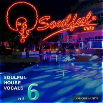 Various Artists - Soulful House Vocals, Vol. 6