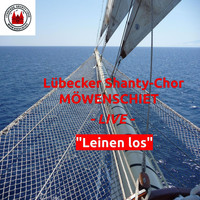 Lübecker Shanty-Chor Möwenschiet - Leinen los - Live