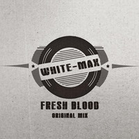 White-Max - Fresh Blood