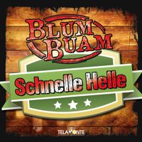 Blum Buam - Schnelle Helle