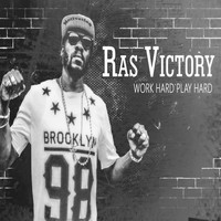 Ras Victory - Work Hard Play Hard