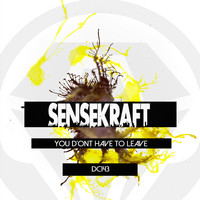 Sensekraft - You Don't Have To Leave EP