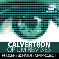 Calvertron - Opium Remixes