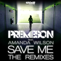 Premeson feat. Amanda Wilson - Save Me (The Remixes)