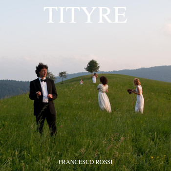 Francesco Rossi - Tityre