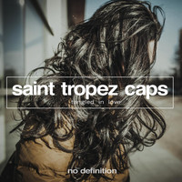 Saint Tropez Caps - Tangled in Love EP