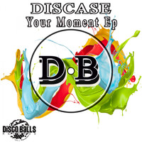 DISCASE - Your Moment Ep